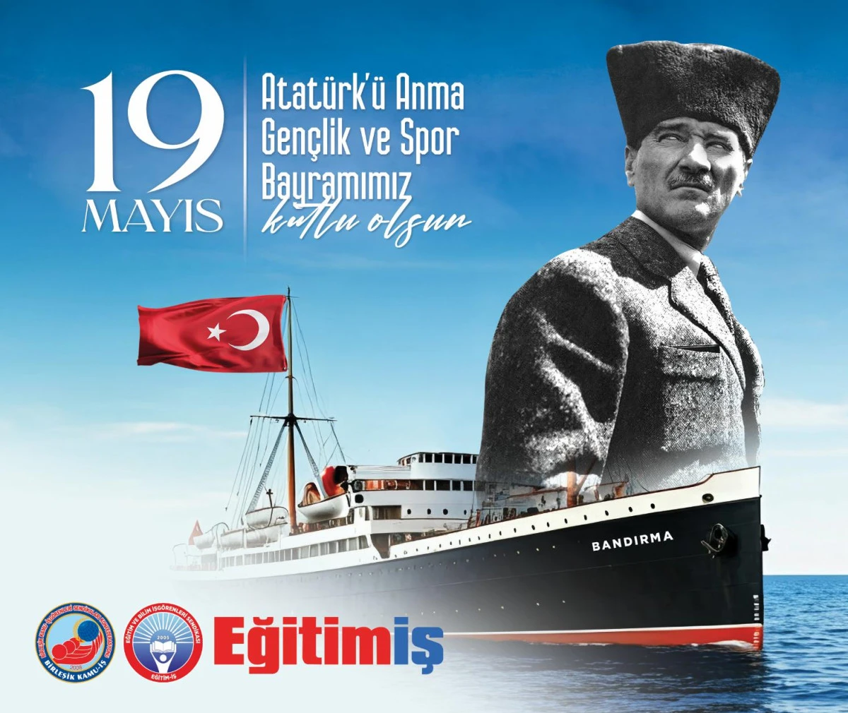 Eğitim-İş&rsquo;ten 19 Mayıs Mesajı: &ldquo;Atat&uuml;rk&rsquo;&uuml;n İzinde Gen&ccedil;lerimizin Yanındayız&rdquo;