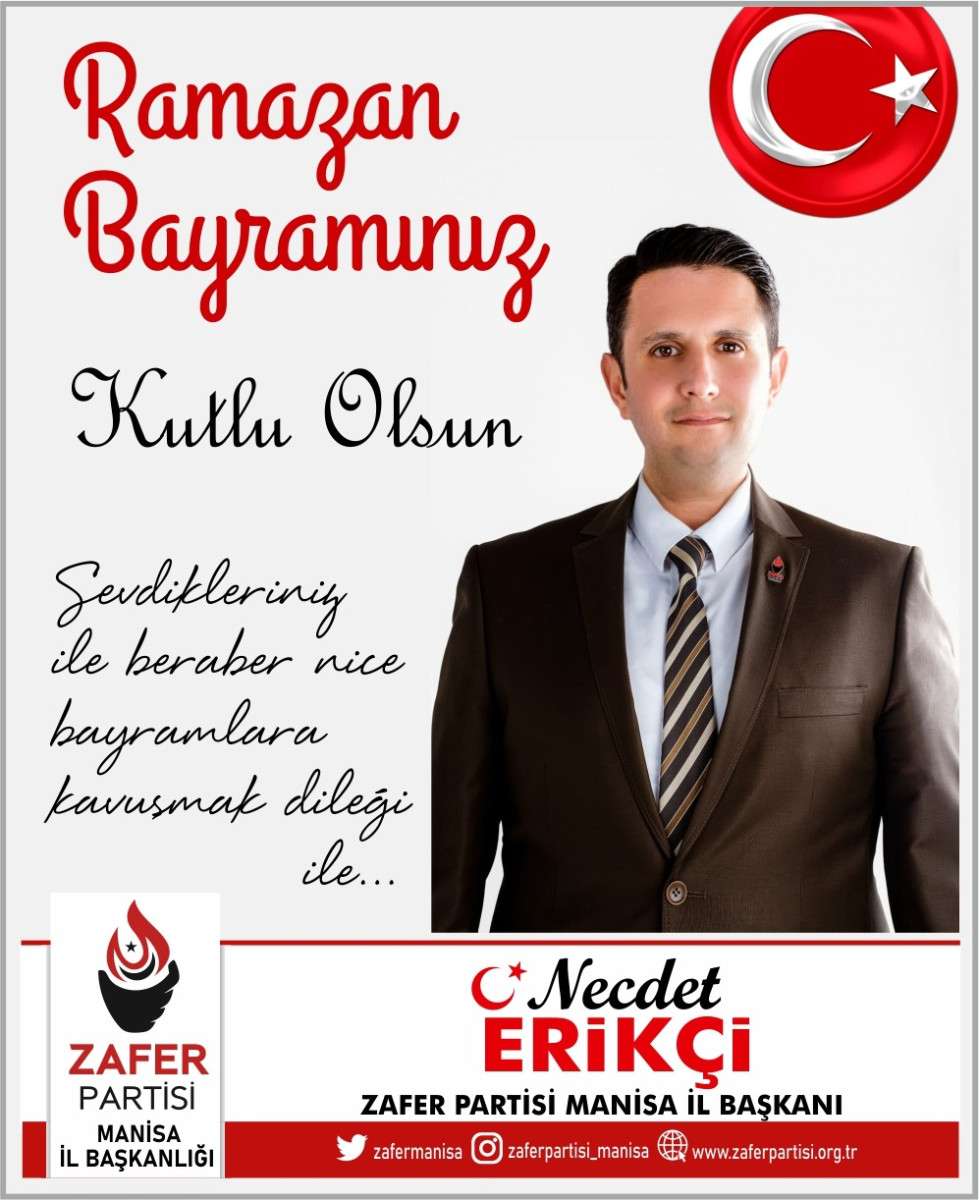 Zafer Partisi Manisa İl Başkanı Necdet Erikçi Ramazan Bayramını Kutladı